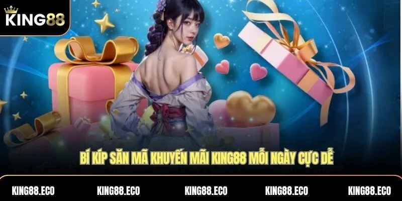 Bí kíp săn mã khuyến mãi KING88 mới nhất mỗi ngày