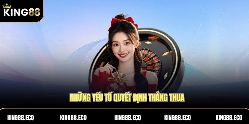 Những yếu tố quyết định thắng thua 